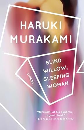 Blind Willow, Sleeping Woman: Stories (Vintage International)
